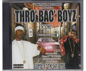 Thro Bac Boyz - Come Fuck with Me
