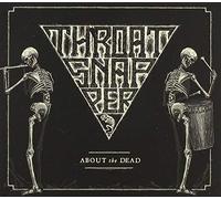 Throatsnapper - About the Dead