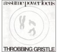 Throbbing Gristle - Assume Power Focus