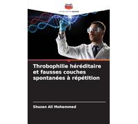 Throbophilie héréditaire et fausses couches spontanées à répétition