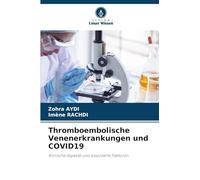 Thromboembolische Venenerkrankungen und COVID19: Klinische Aspekte und assoziierte Faktoren
