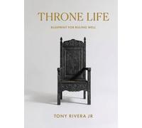 Throne Life: Blue Print For Ruling Well