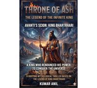 THRONE OF ASH: THE LEGEND OF THE INFINITE KING: Scion of Avanti: A Gripping Mythological Thriller on the Legend of King Bhartrihari