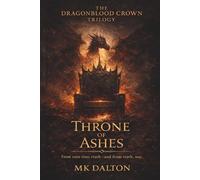 Throne Of Ashes: The Dragonblood Crown, Book 2 (The Dragonblood Crown Trilogy)