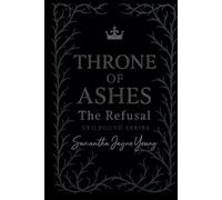 Throne of Ashes: The Refusal (The Veilbound Series)