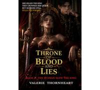 Throne of Blood and Lies: Book One: The Woman Who Slew the King