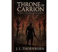 Throne of Carrion: Book I - The Bastard’s March