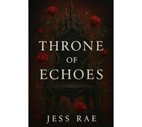 Throne of Echoes: 3 (Crowned in Silence)