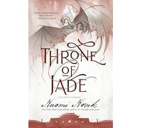 Throne of Jade: Book Two of the Temeraire: 2