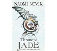 Throne Of Jade (the Temeraire Series 2)