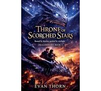 Throne of Scorched Stars: 5 (Dragonheart)