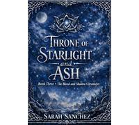 Throne of Starlight and Ash: 3 (The Blood and Shadows Chronicles)
