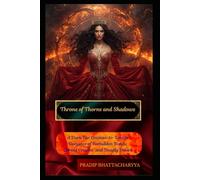 Throne of Thorns and Shadows: A Dark Fae Enemies-to-Lovers Romance of Forbidden Bonds, Cursed Crowns, and Deadly Desire (The Scripture of Ruin Saga)
