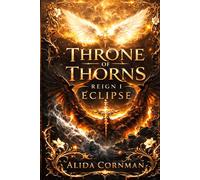 Throne of Thorns: Reign I: Eclipse - Part One (The Crown of Rapture Series)
