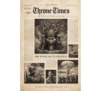 Throne Times: 100 Facts about WW2: 3