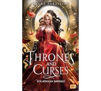 Thrones and Curses - Zur Königin erwählt: Das Finale der grandiosen Fantasy-Trilogie der New-York-Times-Bestsellerautorin: 3