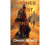 Thrones of Dust and Divinity