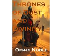 Thrones of Dust and Divinity