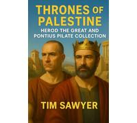 Thrones of Palestine: Herod the Great and Pontius Pilate Collection (New Testament Bible Stories Retold)
