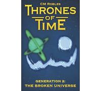 Thrones of Time: Generation 2: The Broken Universe [Idioma Inglés]