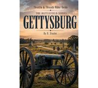 Throttle & Threads Rider Guide: The Battlefield Series: GETTYSBURG