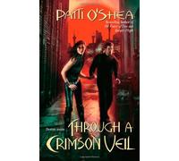 Through a Crimson Veil (Crimson City) by Patti O'Shea (2005-10-01)