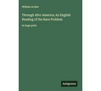 Through Afro-America; An English Reading of the Race Problem: in large print