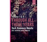 Through all those years - Bundle Edition: Vol. 1 & 2 (Who should I be for you? & What you didn't say.)