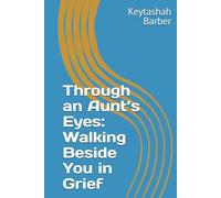 Through an Aunt’s Eyes: Walking Beside You in Grief
