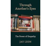Through Another's Eyes: The Power of Empathy