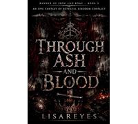 Through Ash and Blood: An Epic Fantasy of Betrayal Kingdom Conflict: 2 (Banner of Iron and Bone)