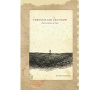 Through Ash and Snow: Eleven Stories of Vigil