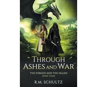 Through Ashes and War: Epic Fantasy - Dragon Rider: 3 (The Forged and the Fallen)