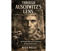 Through Auschwitz’s Lens: The Prisoner Who Preserved the Faces the Nazis Tried to Erase