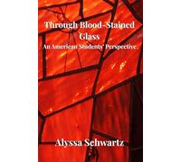 Through Blood-Stained Glass: An American Students Perspective