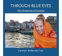 Through Blue Eyes: The Chronicles of Carolyn