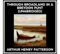 Through Broadland In A Breydon Punt (unabridged) (audiolibro)