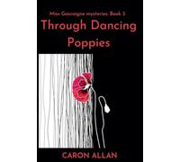 Through Dancing Poppies: 3 (Miss Gascoigne Mysteries)
