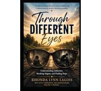 Through Different Eyes: Understanding the Person Behind Addiction with Compassion, Science, and Hope