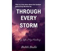 Through Every Storm: My Life, My Healing: 1 (The Storm Trilogy)