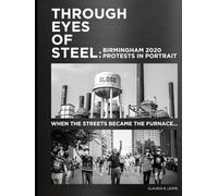 Through Eyes of Steel: Birmingham 2020 Protests in Portrait