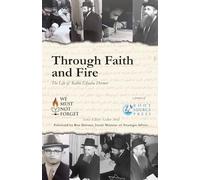 Through Faith and Fire: The Life of Rabbi Eliyahu Dermer