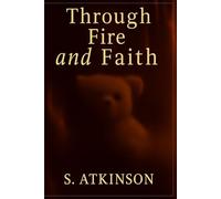 Through Fire And Faith: A Journey