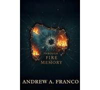Through Fire and Memory
