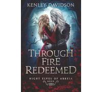 Through Fire Redeemed (Night Elves of Abreia)