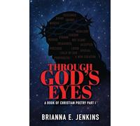Through God's Eyes: A Book of Christian Poetry, Part I