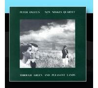 Through Green And Pleasant Lands by Peter Oxley's New Noakes Quartet (2011-01-14)