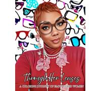 "Through Her Lenses: A Coloring Journey Of Empowered Women": A Stylish Coloring Book Celebrating Bold Women and Their Signature Eyewear