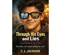 Through His Eyes and Lies: a Pathological Liar's Tale