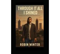 Through It All I shined: Brandon's story of pain, power and redemption
